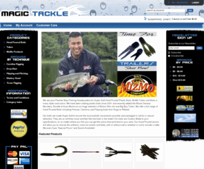 magictackle.com: MagicTackle  - Premier Bass Fishing Headquarters for Super Soft Hand Poured Plastic Baits
Super Soft Hand Poured Plasitc Worms, Grubs, Custom Fishing Lures, Stick Baits, Paddle Tail Worms, Jig Trailers and Baits at Magictackle.com