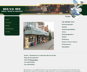basvanderree.nl: Bas van der Ree Uw Schoen- Sleutelservice en Lederwaren Vakman uit Numansdorp / Hoekse Waard
Bas van der Ree voor schoenreparaties en het bijmaken van sleutels en sleutel service en de lederwaren vakman