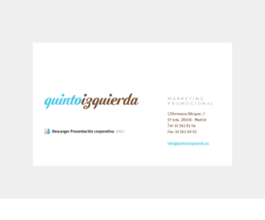 quintoizquierda.es: Quinto Izquierda :: Marketing Promocional
Quinto Izquierda, Marketing Promocional