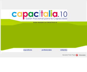 capacitalia.org: CAPACITALIA.10 - I Salón Nacional para la Capacidad
Web oficial del I Salón Nacional para la Capacidad, CAPACITALIA.10