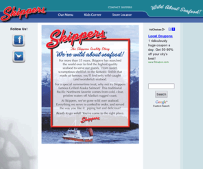 skippertheparrot.com: Welcome to Skippers Seafood & Chowder House
Skippers Seafood & Chowder House Dine In Or Take Out Mouth Watering Seafood, Fish & Chicken, All You Can Eat Shrimp & Fish Award Winning Clam Chowder