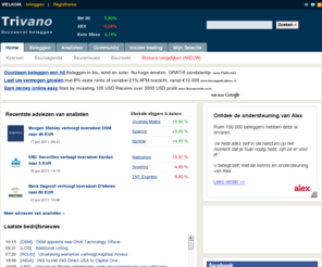 trivano.com: Beleggen in aandelen in België en Nederland - Trivano
Trivano is uw hulpmiddel om succesvol te beleggen in aandelen. Laat uw geld groeien met het aandelenadvies, de aandeleninfo en de tips op het forum.