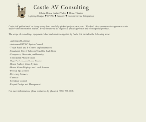 henryaporter.com: Castle AV - Home
Castle AV Consulting, whole-house audio/video, home theater, lighting, HVAC, security, custom device integration