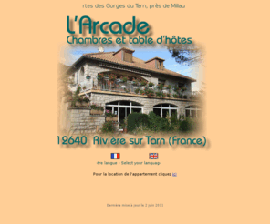 arcadefabre.com: L'Arcade, hbergements et table d'htes chez Francis Fabre
L'Arcade, chambres et table d'hotes  Rivire sur Tarn aux portes des Gorges du Tarn