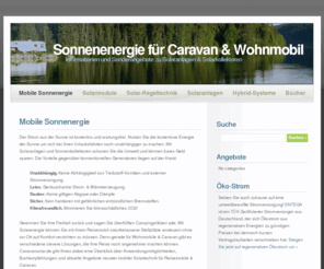 camping-solar.info: Sonnenenergie für Caravan & Wohnmobil   » Mobile Sonnenergie
Der Strom aus der Sonne ist kostenlos und wartungsfrei. Nutzen Sie die kostenlose Energie um sich bei ihren Urlaubsfahrten noch