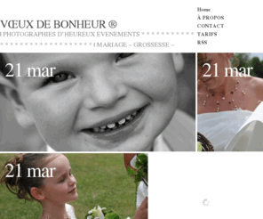 voeux-de-bonheur.com: VŒUX DE BONHEUR ® » | PHOTOGRAPHIES D’HEUREUX EVENEMENTS * * * * * * * * * * * * * * * * * * * * * * * * * * * * * * | MARIAGE – GROSSESSE – NAISSANCE – FAMILLE * * * * * * * * * * * * * * * * * * * * * * * * * * * *   Pour plus d'infos : Sophie DUCROCQ – Tél : 06 45 86 18 14 – sophie@voeux-bonheur.com
| PHOTOGRAPHIES D’HEUREUX EVENEMENTS * * * * * * * * * * * * * * * * * * * * * * * * * * * * * * | MARIAGE – GROSSESSE – NAISSANCE – FAMILLE * * * * * * * * * * * * * * * * * * * * * * * * * * * *   Pour plus d'infos : Sophie DUCROCQ – Tél : 06 45 86 18 14 – sophie@voeux-bonheur.com