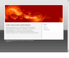 7dimension.com: Seitsemäs ulottuvuus Oy - Seventh Dimension ltd.
Seitsemäs ulottuvuus Oy (Seventh Dimension ltd.) tarjoaa suunnittelupalveluita eri medioihin.