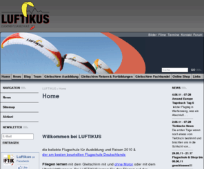 freiraum-luftikus.org: LUFTIKUS Flugschule: Gleitschirmfliegen - Reisen - Online Shop - Gleitschirm - Gleitschirmschule - Flugsafaris: Home
Startseite von LUFTIKUS