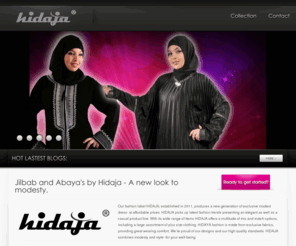 hidaja.org: Hidaja.com | Jilbab and Abaya's by Hidaja – A new look to modesty.
Jilbab and Abaya's by Hidaja – A new look to modesty.