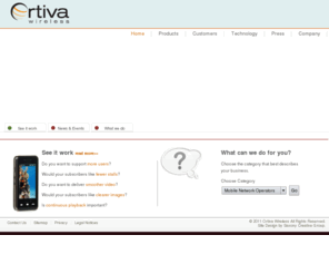 mobile-cdn.net: Welcome to Ortiva Wireless
Ortiva, Wireless, bandwidth reduction, internet video, optimization, network aware, video traffic optimization, video quality, wireless operators, mobile video optimization