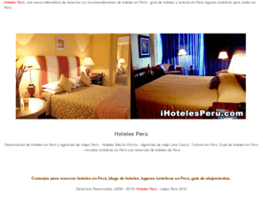 ihotelesperu.com: HOTELES PERU - RESERVA DE HOTELES EN PERU HOTELES MIRAFLORES LIMA PERU
Hoteles Peru  reservación de hoteles en Peru, directorio y guia de hoteles en Peru, Hoteles en Machu Picchu - Hoteles en Lima Peru, Hoteles en Cusco Hoteles