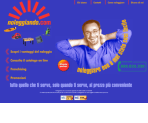 noleggiando.com: Noleggiare non è mai stato cosi facile - Noleggiando.com
Noleggiando.com : tutto quello che ti serve, solo quando ti serve, al prezzo più conveniente