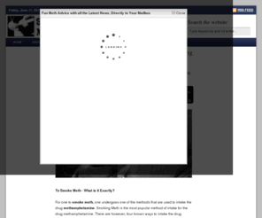 smokemeth.com: Smoke Meth all one needs to know about smoking meth, a guide which was designed for all reader levels.
All about Smoking Meth, a guide to smoke meth with tips and tricks right here. A rich resource of information all about methamphetamine. Designed for users and none users of crystal meth.