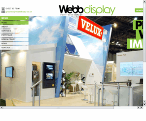 webbdisplayservices.info: Webb Display - Exhibition and Display Graphics
Over 24 Years Experience of Supplying High Quality & Fast Turnaround Exhibition Display Graphics for all Types of Events