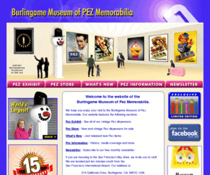 burlingamepezmuseum.com: The Original Burlingame Museum of Pez Memorabilia On-line Ordering Site
Burlingame Museum of Pez Memorabilia On-Line Ordering Web Site