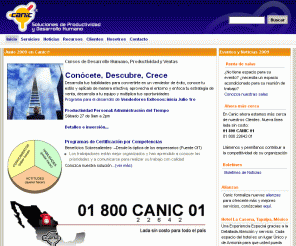 canic.com.mx: Canic - Soluciones de Productividad y Desarrollo Humano
Canic somos un grupo profesionales en Capacitación Efectiva, Desarrollo de Habilidades y Consultoría en aspectos de Productividad y Mejora Contínua