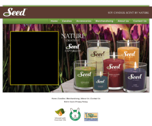 seedsoycandles.com: Seed by Soy Inspirations – Soy Wax Candles poured in the USA
Soy Inspirations helps you set the mood with earth friendly soy wax candles.