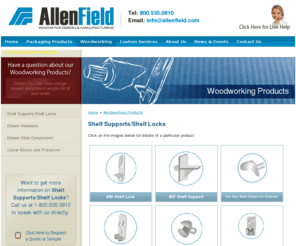 shelflocks.com: Shelf Supports pins and Shelf Locks for the Woodworking Industry, Allen Field
Shelf Locks, shelf pins, and shelf supports manufactured in Plastic, Nickel, or Brass used for cabinetmakers and cabinet shops