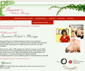 suzannesmassage.com: Suzanne´s Rehab & Massage
Suzannes Massage & Rehab i Stockholm utför bl.a. klassisk massage och fibromassage.