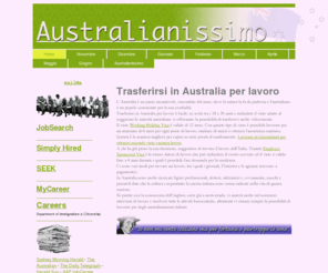 australianissimo.com: Trasferirsi in Australia per lavoro è facile. L’Australia è un paese incantevole, circondato dal mare e l'australiano è un popolo conosciuto per la sua cordialità.
Australianissimo. Vivere e lavorare all'estero. Consigli per vivere in Australia