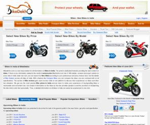 bikedekho.com: Bikes | Bike Prices | New Bikes in India | Motorcycles  | BikeDekho.com
BikeDekho.com - View Bikes in India, See Bike prices. Find all new Motorcyles in 2011. Trusted India Bike site. 