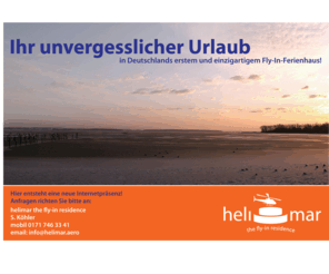 helimar.aero: the fly in residence
ferienhaus, ferienwohnung, ferien, fliegerdorf, fly-in-community, hubschrauber, kleinflugzeuge, rerik-zweedorf, rerik, ostsee, airpark, flugplatz, salzhaff, ostseebad, urlaubsziel, urlaub, unterkunft, accomodation, holiday house, helicopter, helikopter, heli, vacation, vacation home