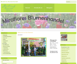 miraflores-blumenhandel.de: Willkommen auf der Startseite
Miraflores-Blumenhandel, Miraflores, Blumen, Rose, Nelke, Rosen, Nelken, Blumenwiese, Grab, Grabschmuck, Floristik, Hamburg, Denheide, Hochzeitsfloristik, Party, Feier, feiern, Eventfloristik, Versand, Grabpflege, Lieferservice, Hydro- und Pflanzenbetreuung, Trauerschmuck