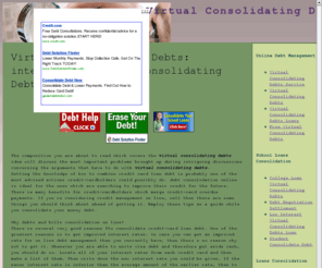 premierdebts.com: Virtual consolidating debts:  descriptive Virtual Consolidating Debts review
Do you assume that you will learn enough from reading this virtual consolidating debts newsletter to assist you with the subject below? 