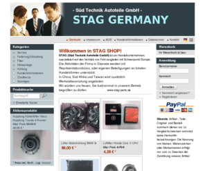 stag-parts.net: - Süd Technik Autoteile GmbH  - - STAG GERMANY
 
   
   
  Willkommen in STAG SHOP!
 STAG (Süd Technik Autoteile GmbH) ist ein Handelsunternehmen, spezialisiert auf den Vertrieb von Fahrzeugteilen mit Schwerpunkt Europa.
 Die Aktivitäten der Firma in Übersee werden mit Repräsentationsbüros, oder eigenen Beteiligungen an lokalen Handelsfirmen unterstützt.
 In China, Süd Afrika und Taiwan wird zusätzlich Werkstattausrüstung angeboten.
 Wir würden uns freuen, Sie bald einmal in unserem Betrieb begrüßen zu dürfen. www.stag-parts.de
 
