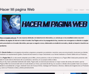 hacermipaginaweb.com: Hacer Mi Pagina Web La Mejor Opcion Empresarial
La mejor opcion para que su negocio cresca le ofrecemos diseno grafico web hosting registro de dominios publicidad en internet