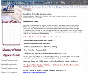 qualifiedannuity.com: Terminal Funding Annuities Terminal Annuity Contract, Pension Plan Consulting, Safest Annuity Available, 95-1
Terminal Funding Annuity Expertise Since 1981, Receive our FREE Guide - 800-543-0868, True Fiduciary Responsibility in Terminal Annuity Contracts 