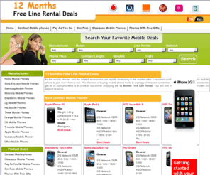 12monthsfreelinerentaldeals.co.uk: Compare Cheap Mobile Phone Contracts Best Pay Monthly Deals & 12 Months Free Line Rental Offers UK
12 months Mobile Phone Contract - Find the best 12 months mobile phone contracts on latest phones with o2, 3, virgin, t-mobile, vodafone & orange from all the major providers in the UK. Also compare free line rental, cheap phone deals & free offers online.