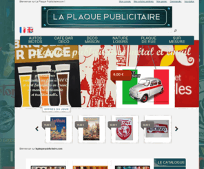 laplaquepublicitaire.com: La plaque publicitaire: plaque emaillé, bière, thermomètre
« LaPlaquePublicitaire.com », née d'une passion de collectionneurs, vous propose  des reproductions d'objets publicitaires et des objets de décoration intérieurs et extérieurs de qualité.           Qu'il s'agisse de plaques, de thermomètres émaillés ou de tout autre objet, nous mettons tout en oeuvre pour que le produit soit d'une qualité irréprochable, accompagné d'un service qui satisfera les collectionneurs et les amateurs de nostalgie.           Nos produits émaillés sont cuits au four à 800°c, fabriqués en France de manière artisanale et traditionnelle. La qualité du revêtement émail vous donnera satisfaction pendant de nombreuses années, résistant aux U.V. et à la corrosion. Les couleurs sont inaltérables dans le temps aussi bien à l'extérieur qu'à l'intérieur.           A noter que ce sont des modèles que vous ne trouverez que sur notre site et chez nos partenaires du fait de l'exclusivité des licences accordées à notre société.           En acquérant un objet chez « laplaquepublicitaire.com » vous êtes certain d'obtenir un objet original et de qualité.  