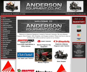 andersonequipment.net: Falmouth, Kentucky, Massey Ferguson, Dixie Chopper, SImplicity, Snapper, Tractor, Lawn Mower, Power Equipment, Dealer, Used, Parts, Service, Financing
Anderson Equipment Co Inc, Falmouth, KY, Dealer, Used, Tractor, Farm Equipment, Lawn Mower, Power, Dixie Chopper, Massey Ferguson, Simplicity, Snapper, Stihl, AGCO, Parts, Service, Financing, Massey Ferguson Dealer Kentucky, M&W Baler, Tractor Dealer Northern Kentucky, Tractor Dealer Greater Cincinnati, Lawn Equipment Northern Kentucky, Lawn Equipment Greater Cincinnati, Farm Equipment Lexington, KY, Massey Ferguson Parts, Massey Ferguson Filters, Massey Ferguson Clutches, Massey Ferguson Hats