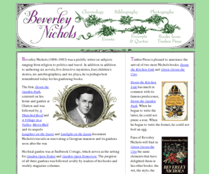 beverleynichols.com: Beverley Nichols
All about Beverley Nichols, the British writer of the 1900's; from Timber Press. Includes rare photos and thorough bibliography.