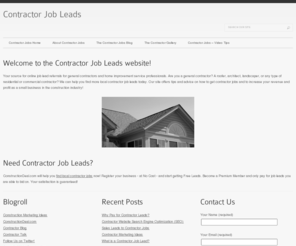 contractor-job-leads.com: Contractor Job Leads
Dedicated to helping General Contractors and Home Improvement Service Professionals find local Contractor Job Leads