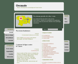 oncaude.net: Réseau de cancérologie Onc'Aude
Oncaude est le réseau Ville-Hôpital de l'Ouest Audois rassemblant des professionnels de santé impliqués en cancérologie.