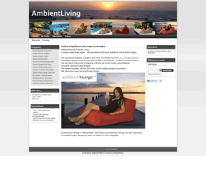 ambient-living.com: Ambient living
Die Sitzsäcke von Ambient lounge online kaufen, eleganter Designer Sitzsack zum chillen. Der Outdoor Sitzsack ist wasserfest, robust und superbequem.