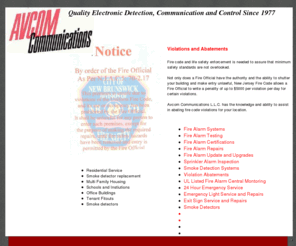 avcomcom.com: http://www.avcomcom.com/
Avcom Communications has been providing quality life safety systems and services since 1977
Avcom Communications services fire alarm, smoke detectors and warning devices. 
Avcom Communications provides 24 hour emergencey service