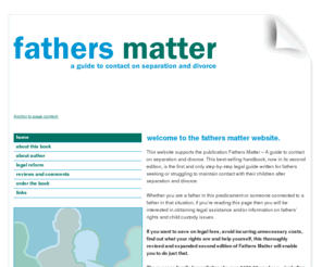 fathersmatter.com: Fathers Matter
Perhaps you are a father who is struggling to maintain/achieve contact with your child or someone connected to a father who is in that situation?