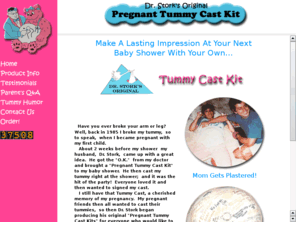 tummycast.com: Dr Storks Original Tummy Cast Kit!
Make A Lasting Impression At Your Next Baby Shower with
you very own Tummy Cast Kit