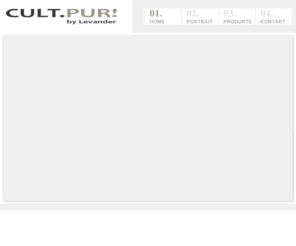 cultpur.com: Cult.Pur! by Levander
Cult.Pur! - Lassen Sie sich bei uns inspirieren!