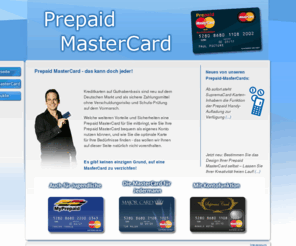 swippen.net: Prepaid-MasterCard.de: Prepaid MasterCard - das kann doch jeder!
Prepaid MasterCard - eine echte MasterCard ohne Verschuldungsrisiko, ohne Schufa, mit eigenem Konto, jetzt auch als Picture MasterCard im eigenen Design!