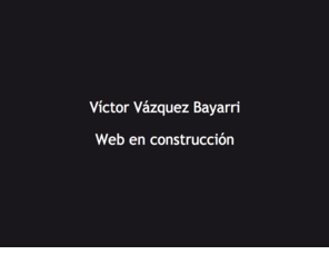 victorvazquezbayarri.es: Víctor Vázquez Bayarri
Víctor Vázquez Bayarri