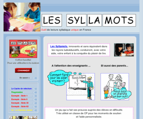 syllamots.com: Syllamots
Les Syllamots , un outil de lecture basé sur la méthode syllabique crée par 2 instituteurs