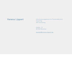 verena-lippert.de: verena-lippert.de  |  Verena Lippert  |  HR-Consulting  |  Coaching  |  Interimsmanagement im Personalbereich
Verena Lippert