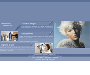 silvanavergari.com: Silvana Vergari - Parrucchiera - Perugia - Visual Site
Silvana Vergari è una salone di acconciature di Perugia sempre aggiornato sulle ultime novità nel campo della moda dei capelli: la titolare frequenta costantemente corsi di aggiornamento per tagli e pieghe moderni e di tendenza.