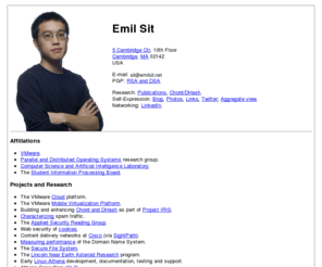 emilsit.net: Emil Sit
Emil Sit designs and develops systems for VMware's vCloud.  He received a PhD from the Parallel and Distributed Operating Systems group at MIT's Computer Science and AI Lab.