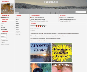 vuokkis.net: Vuokkis.net - Etusivulle
Vuokkis.net. Kukka maailma. Värikäs talvi. Kesämaisemat. Lasten maailma. Eläimet. Käsityöt. Tarinat. Vanhojen kuvien galleria.