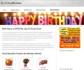 birthdaywishes.in: Birthday Wishes, Birhtday Gifts, Birthday Flowers
Birthday is a pleasant occasion. Send birthday wishes & gifts to your loved ones using our services.
